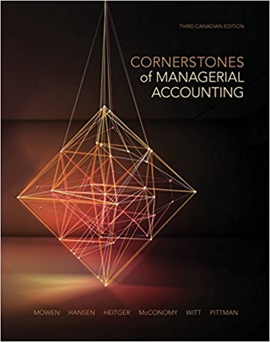 Cornerstones of Managerial Accounting 3rd by Maryanne M. Mowen