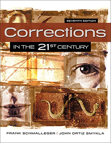 Corrections in the 21st Century 7th Edition by Frank Schmalleger