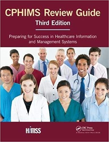 CPHIMS Review Guide: Preparing for Success in Healthcare Information and Management Systems 3rd Edition
