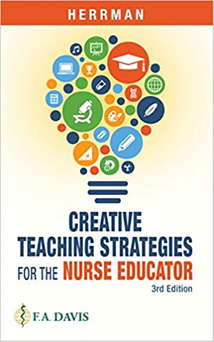 Creative Teaching Strategies for the Nurse Educator 3rd Edition