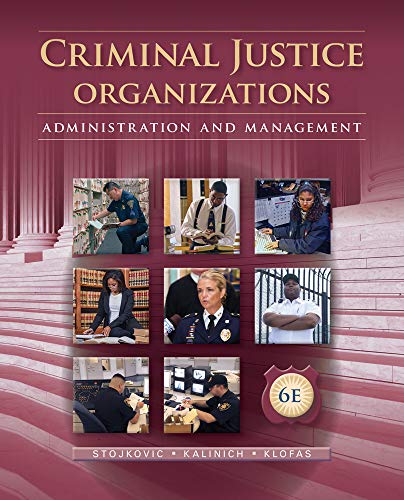 Criminal Justice Organizations: Administration and Management 6th Edition