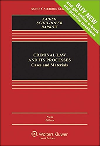 Criminal Law and Its Processes Cases &amp; Materials 10th