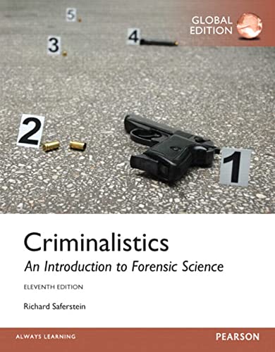 Criminalistics: An Introduction to Forensic Science (11th Edition) ? Global
