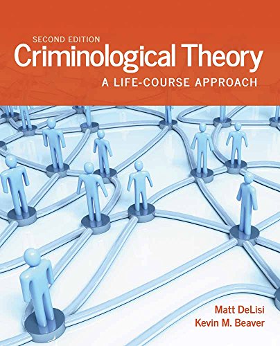 Criminological Theory: A Life-Course Approach 2nd Edition