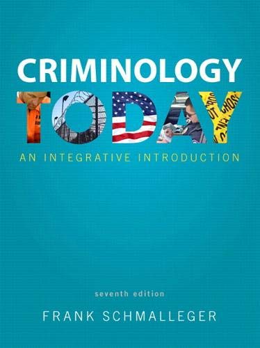 Criminology Today An Integrative Introduction 7th Edition by Frank J Schmalleger