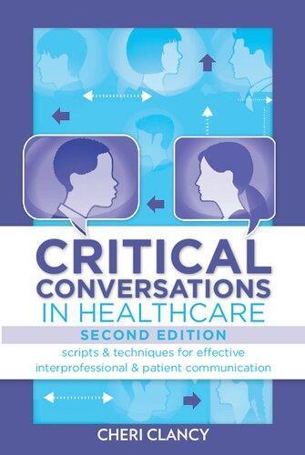 Critical Conversations In Healthcare Scripts Techniques For Effective Interprofessional Patient Communication 2Nd Edition