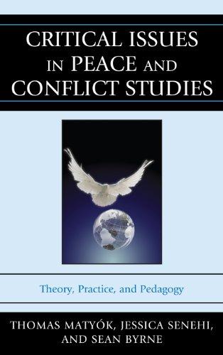 Critical Issues In Peace And Conflict Studies Theory Practice And Pedagogy