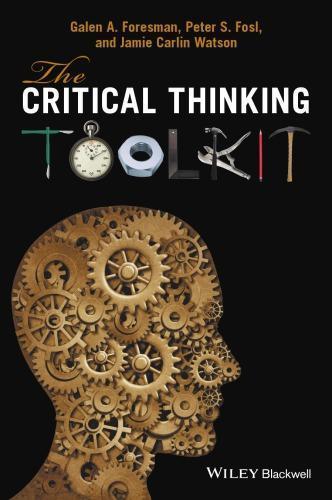 Critical Thinking Toolkit A Compendium Of Concepts And Methods For Reasoning