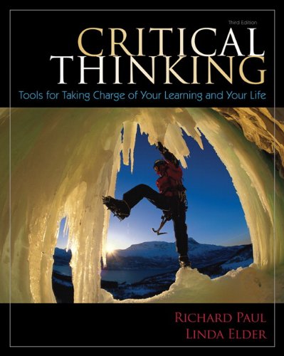 Critical Thinking Tools for Taking Charge of Your Learning and Your Life 3rd Edition by Richard Paul