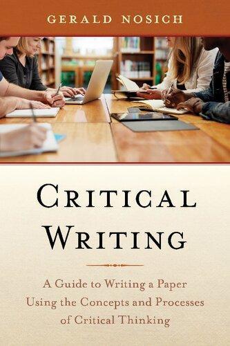 Critical Writing A Guide To Writing A Paper Using The Concepts And Processes Of Critical Thinking