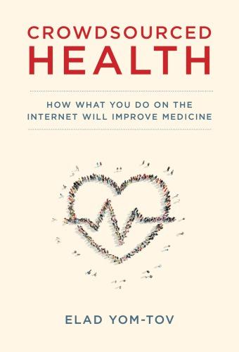 Crowdsourced Health How What You Do On The Internet Will Improve Medicine