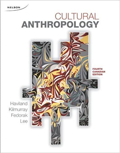 Cultural Anthropology 4th Canadian Edition by William A. Haviland