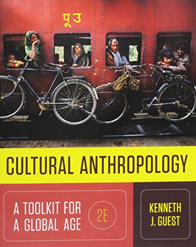 Cultural Anthropology A Toolkit for a Global Age 2nd Edition by Kenneth J Guest