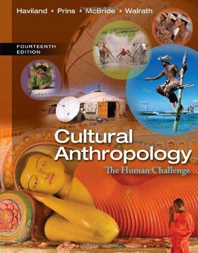 Cultural Anthropology The Human Challenge 14Th Edition