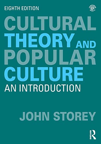 Cultural Theory and Popular Culture An Introduction 8th Edition by John Storey