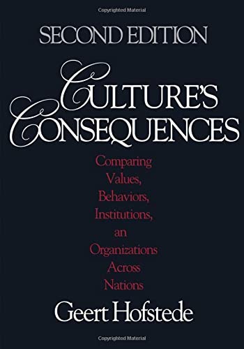 Culture?s Consequences: Comparing Values, Behaviors, Institutions and Organizations Across Nations (2nd Edition)