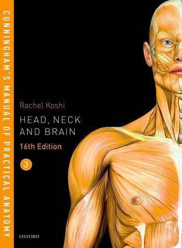 Cunninghams Manual Of Practical Anatomy Volume 3 Head Neck And Brain 16Th Edition