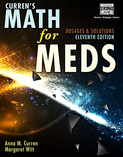 CurrenÃ¢â‚¬â„¢s Math for Meds: Dosages and Solutions 11th Edition