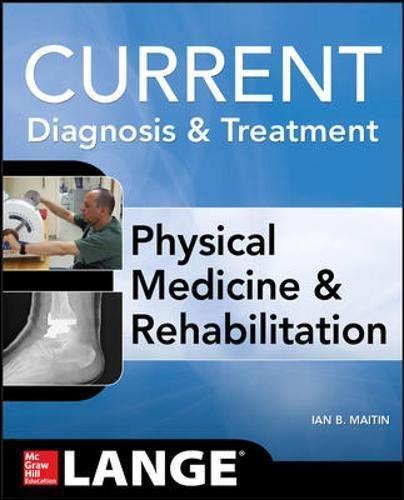 Current Diagnosis And Treatment Physical Medicine And Rehabilitation