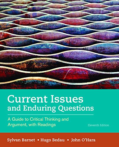 Current Issues and Enduring Questions: A Guide to Critical Thinking and Argument, with Readings (11th Edition)