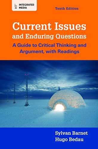 Current Issues and Enduring Questions: A Guide to Critical Thinking and Argument, with Readings 10th Edition by Sylvan Barnet