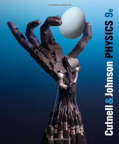 Cutnell and Johnson?s Physics (9th Edition)