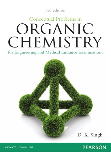D K Singh Conceptual Problems in Organic Chemistry for Engineering and Medical Entrance Examinations 3rd Edition Pearson
