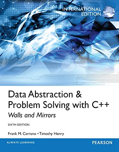 Data Abstraction &amp; Problem Solving with C++ (6th International Edition)
