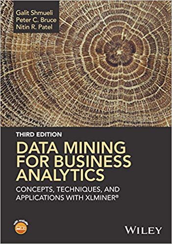 Data Mining for Business Analytics: Concepts, Techniques, and Applications with XLMiner 3rd Edition