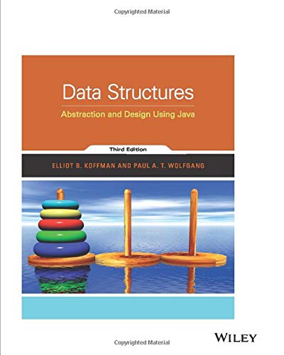 Data structures  abstraction and design using Java 3rd Edition by Elliot B Koffman