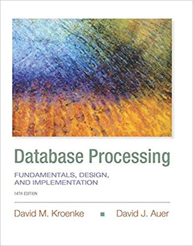Database Processing: Fundamentals, Design, and Implementation 14th