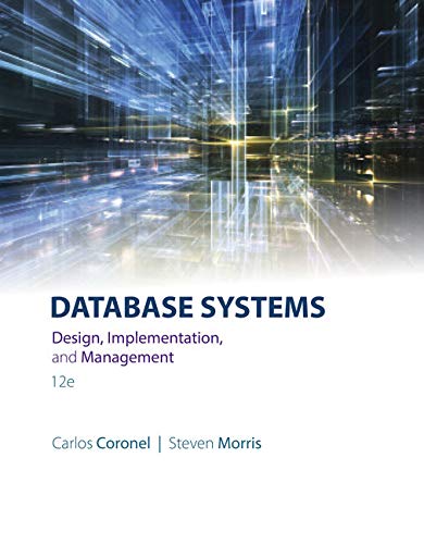 Database Systems; Design Implementation and Management 12th