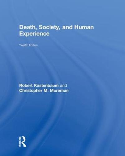 Death, Society, and Human Experience 12th Edition ?