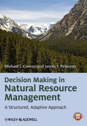 Decision Making In Natural Resource Management A Structured Adaptive Approach