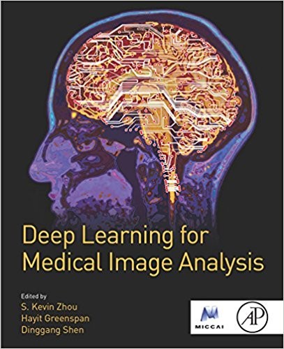 Deep Learning for Medical Image Analysis by S. Kevin Zhou