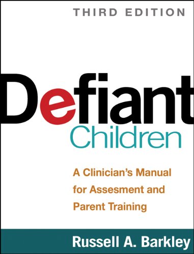 Defiant Children: A ClinicianÃ¢â‚¬â„¢s Manual for Assessment and Parent Training