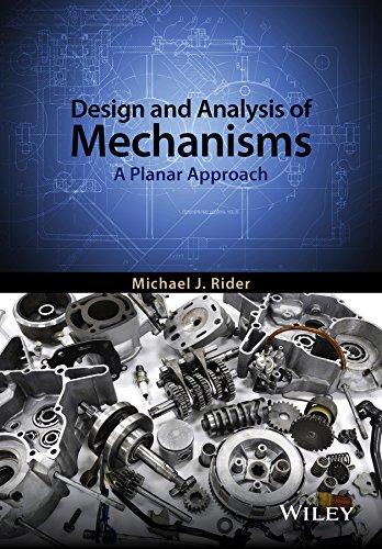 Design And Analysis Of Mechanisms A Planar Approach