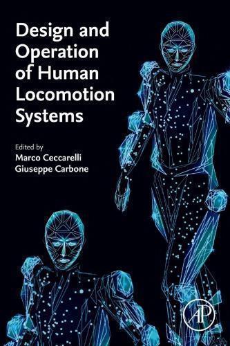 Design And Operation Of Human Locomotion Systems