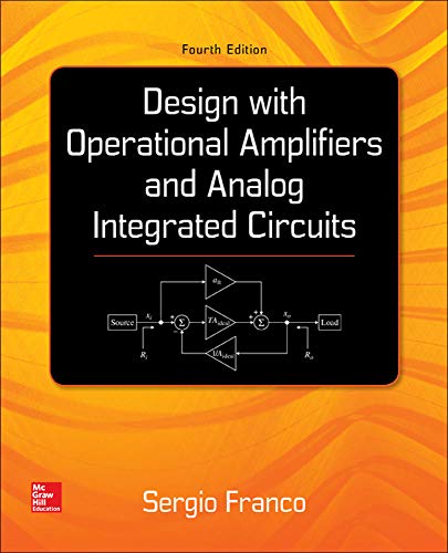 Design With Operational Amplifiers And Analog Integrated Circuits (4th Edition)