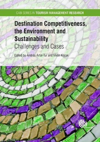 Destination Competitiveness The Environment And Sustainability Challenges And Cases