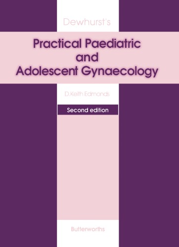 DewhurstÃ¢â‚¬â„¢s Practical Paediatric and Adolescent Gynaecology.