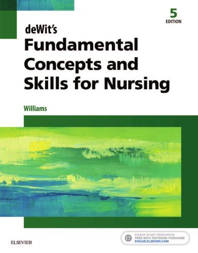Dewits Fundamental Concepts And Skills For Nursing 5Th Edition