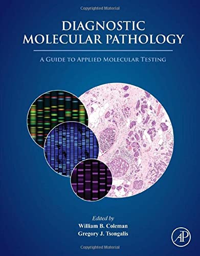 Diagnostic Molecular Pathology. A Guide to Applied Molecular Testing