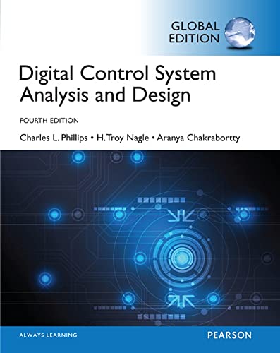 Digital Control System Analysis &amp; Design (4th Global Edition)