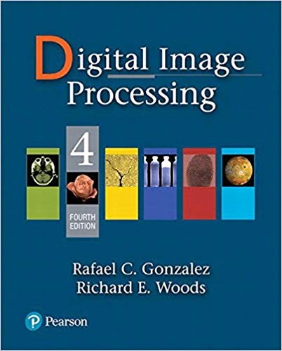 Digital Image Processing 4th Edition by Rafael C. Gonzalez