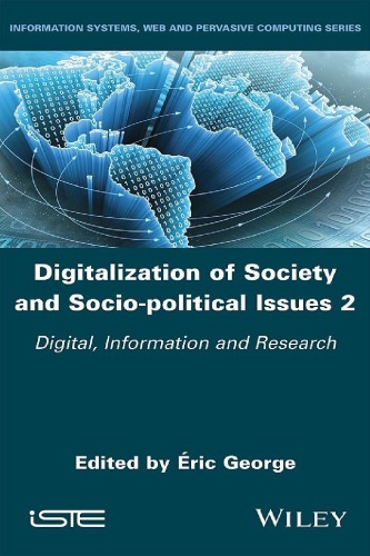 Digitalization Of Society And SocioÃ¢â‚¬ÂPolitical Issues 2: Digital, Information And Research