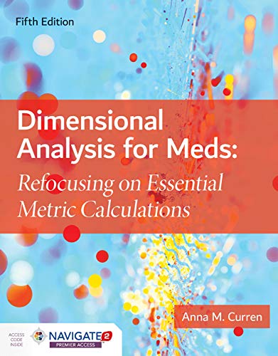 Dimensional Analysis for Meds: Refocusing on Essential Metric Calculations (5th Edition)
