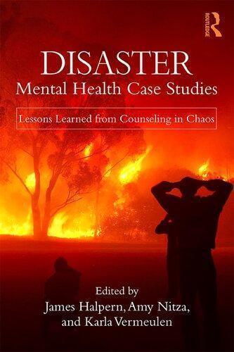 Disaster Mental Health Case Studies Lessons Learned From Counseling In Chaos