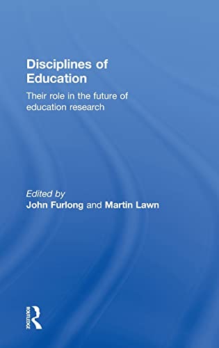 Disciplines of Education: Their Role in the Future of Education Research 1st Edition