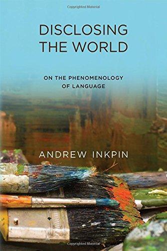 Disclosing The World On The Phenomenology Of Language